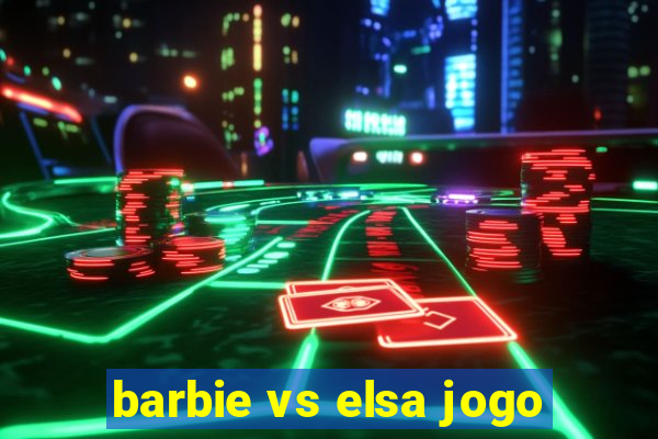 barbie vs elsa jogo